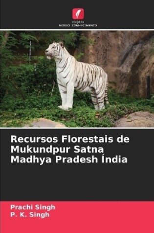 Cover of Recursos Florestais de Mukundpur Satna Madhya Pradesh Índia