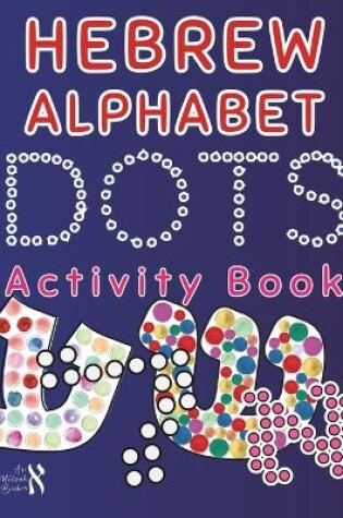 Cover of Hebrew Alphabet Dots Activity Book