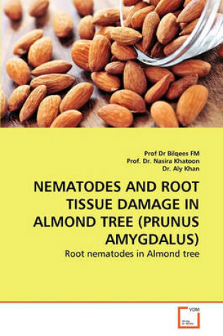 Cover of Nematodes and Root Tissue Damage in Almond Tree (Prunus Amygdalus)