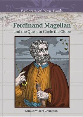 Cover of Ferdinand Magellan and the Quest to Circle the Globe. Explorers of New Lands.