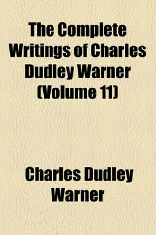 Cover of The Complete Writings of Charles Dudley Warner (Volume 11)