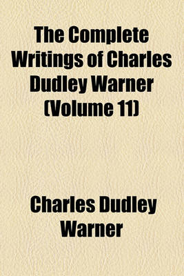 Book cover for The Complete Writings of Charles Dudley Warner (Volume 11)