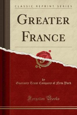 Book cover for Greater France (Classic Reprint)