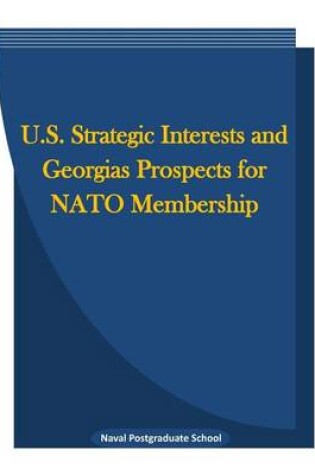 Cover of U.S. Strategic Interests and Georgias Prospects for NATO Membership