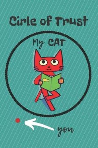 Cover of Circle of Trust My Cat Blank Lined Notebook Journal