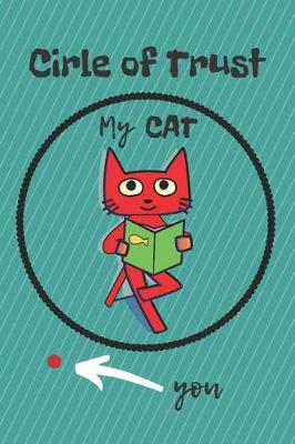 Book cover for Circle of Trust My Cat Blank Lined Notebook Journal