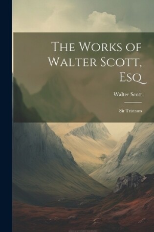 Cover of The Works of Walter Scott, Esq