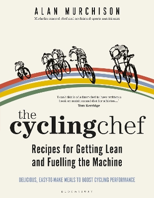 Cover of The Cycling Chef: Recipes for Getting Lean and Fuelling the Machine