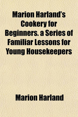 Book cover for Marion Harland's Cookery for Beginners. a Series of Familiar Lessons for Young Housekeepers