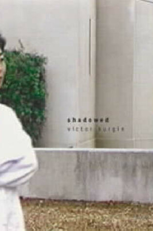 Cover of Victor Burgin - Shadowed