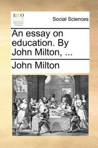 Cover of An Essay on Education. by John Milton, ...