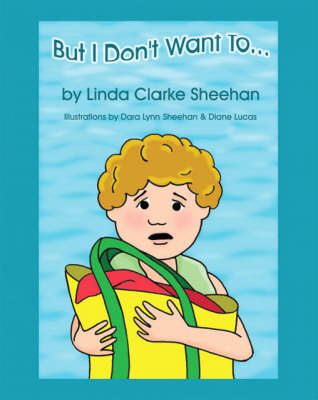 Book cover for But I Don't Want to