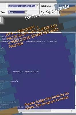 Book cover for Hta + VBScript + Microsoft.Jet.Oledb.3.51 = You Code Smarter and Faster