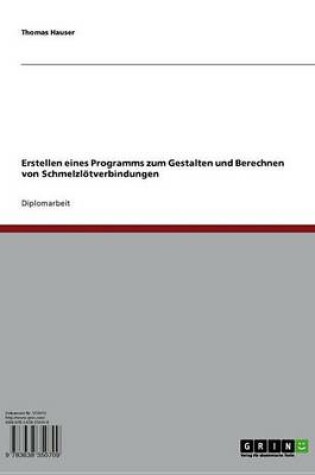 Cover of Erstellen Eines Programms Zum Gestalten Und Berechnen Von Schmelzlotverbindungen
