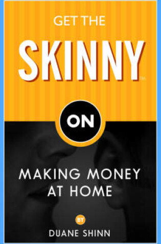 Cover of Get the Skinny on Making Money at Home