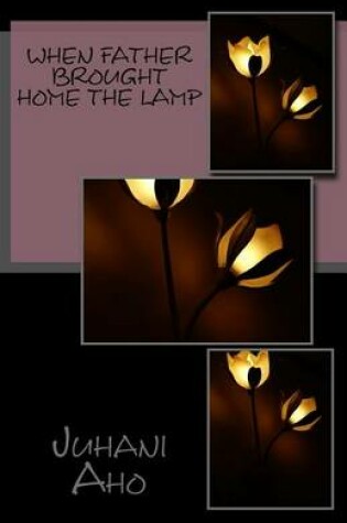 Cover of When Father Brought Home the Lamp