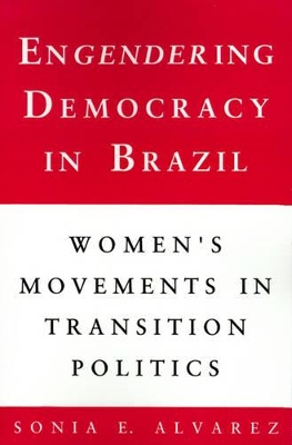 Book cover for Engendering Democracy in Brazil