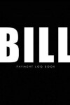 Book cover for Bill Payment Log Book