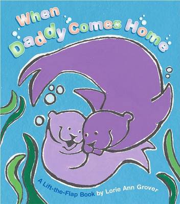 Book cover for When Daddy Comes Home