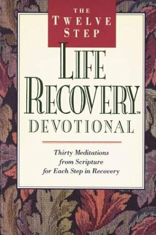 Cover of The Twelve Step Life Recovery Devotional