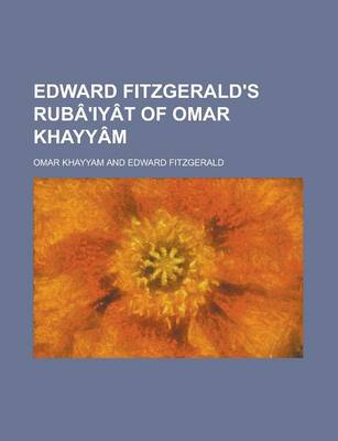 Book cover for Edward Fitzgerald's Rub['iy[t of Omar Khayy[m