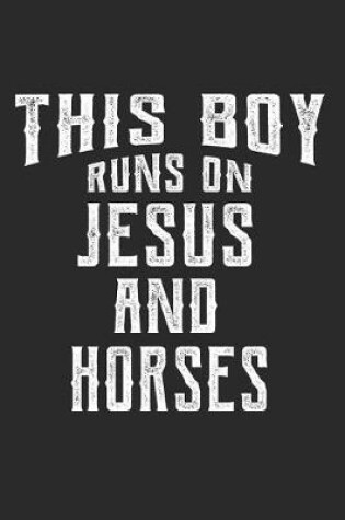 Cover of This Boy Runs on Jesus and Horses