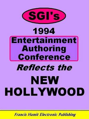 Book cover for Sgi's 1994 Entertainment Authoring Conference Reflects the New Hollywood