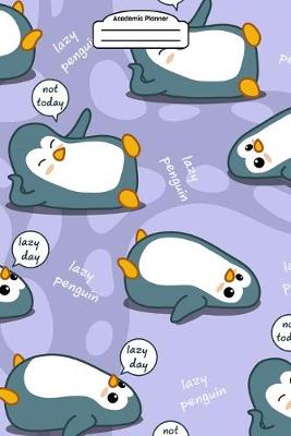 Book cover for Academic Planner 2019-2020 - Lazy Penguins