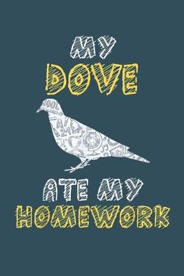Cover of My dove ate my homework