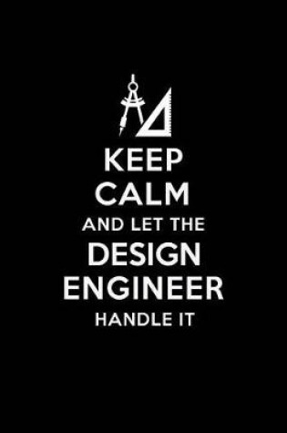 Cover of Keep Calm and Let the Design Engineer Handle It