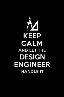 Book cover for Keep Calm and Let the Design Engineer Handle It