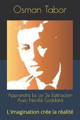 Book cover for Apprendre La Loi De L'attraction Avec Neville Goddard