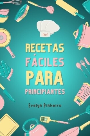 Cover of "Recetas Fáciles para Principiantes".