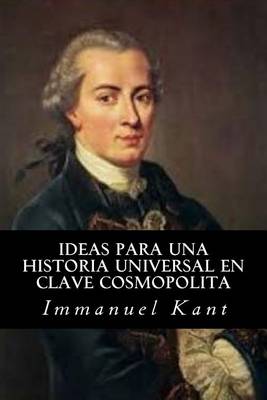 Book cover for Ideas Para Una Historia Universal En Clave Cosmopolita (Spanish Edition)