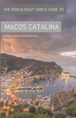 Book cover for The Ridiculously Simple Guide to MacOS Catalina