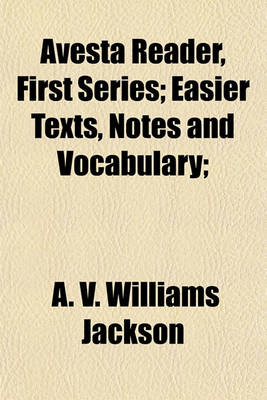 Book cover for Avesta Reader, First Series; Easier Texts, Notes and Vocabulary;