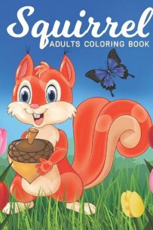 Cover of Squirrel Adults Coloring Book