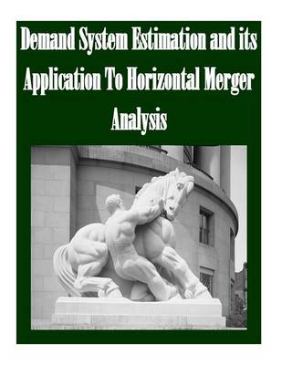 Book cover for Demand System Estimation and its Application To Horizontal Merger Analysis