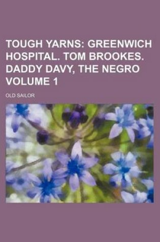 Cover of Tough Yarns Volume 1; Greenwich Hospital. Tom Brookes. Daddy Davy, the Negro