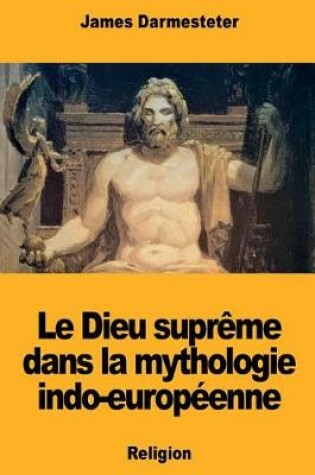 Cover of Le Dieu Supr me Dans La Mythologie Indo-Europ enne