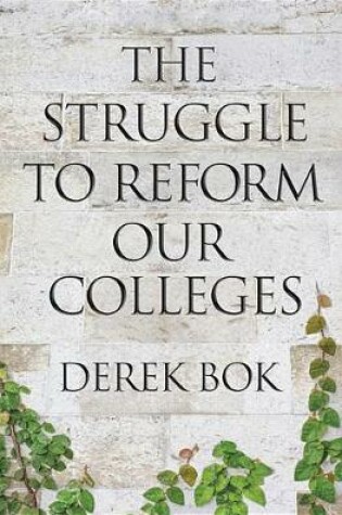 Cover of The Struggle to Reform Our Colleges