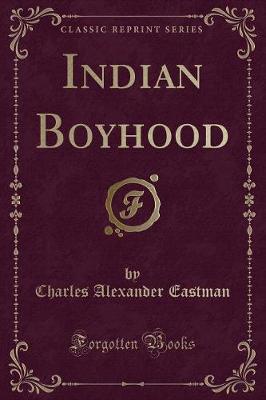 Book cover for Indian Boyhood (Classic Reprint)