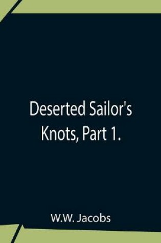 Cover of Deserted Sailor'S Knots, Part 1.