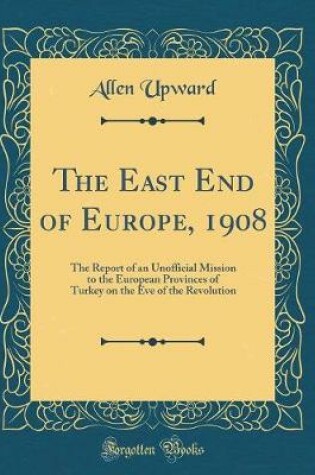 Cover of The East End of Europe, 1908