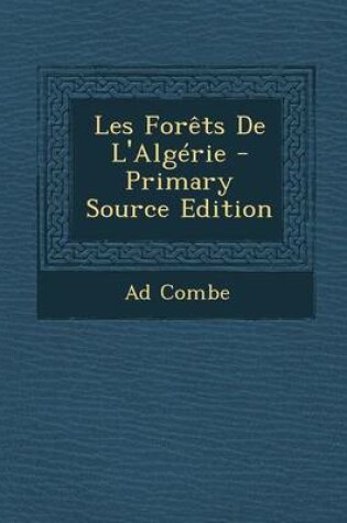 Cover of Les Forets de L'Algerie - Primary Source Edition