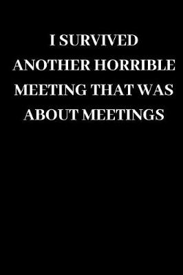 Book cover for I Survived Another Horrible Meeting That Was about Meetings