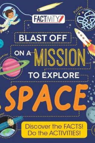 Cover of Factivity Blast Off on a Mission to Explore Space