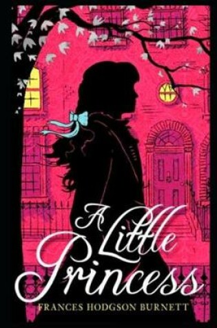 Cover of A Little Princess by Frances Hodgson Burnett Annotated Version