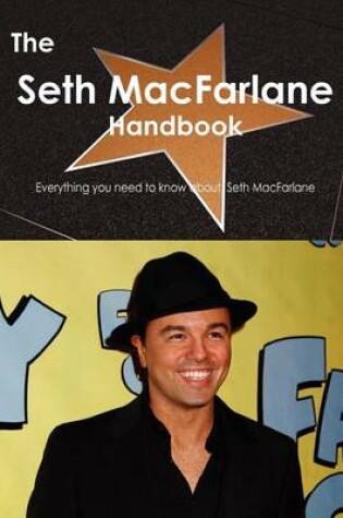 Cover of The Seth MacFarlane Handbook - Everything You Need to Know about Seth MacFarlane