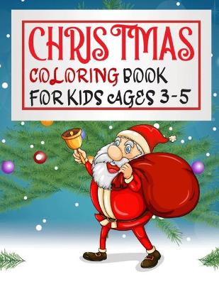 Book cover for Christmas Coloring Book For Kids Ages 3-5